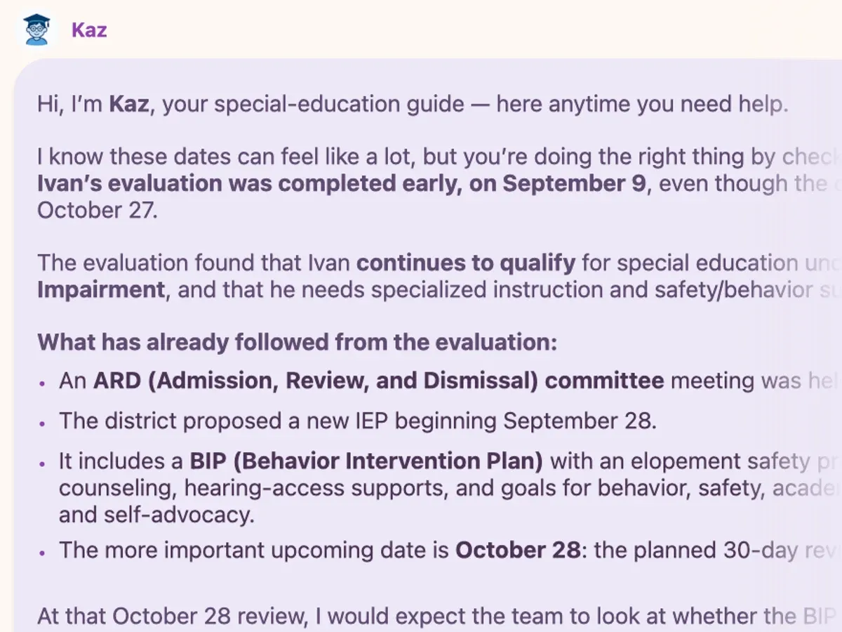 Screenshot of Kaz explaining a child’s evaluation timeline in plain language: the evaluation was finished early, on September 9, before the October 27 deadline, and the next date to watch is an October 28 review of behavior data.